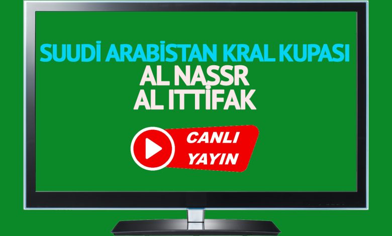 Al Nassr Al Ittifak maçı canlı yayınlanacak mı? Al Nassr Al Ittifak maçı canlı izle!