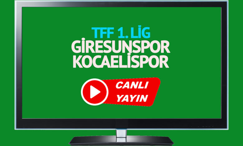 CANLI MAÇ İZLE! Giresunspor Kocaelispor Trendyol 1. Lig maçı canlı izle