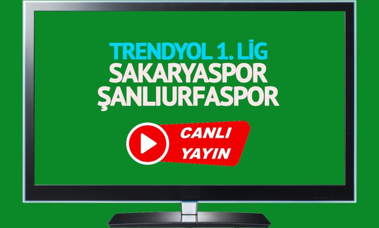 CANLI MAÇ İZLE! Sakaryaspor Şanlıurfaspor Trendyol 1. Lig maçı canlı izle