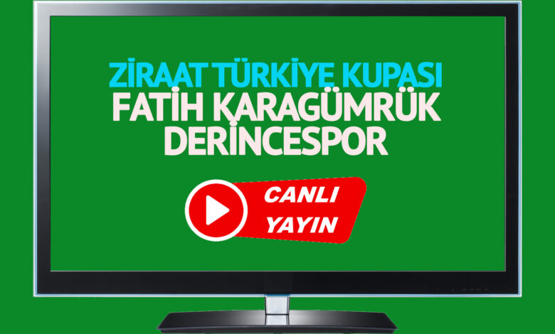 CANLI MAÇ İZLE! Fatih Karagümrük Derincespor Ziraat Türkiye Kupası maçı canlı izle