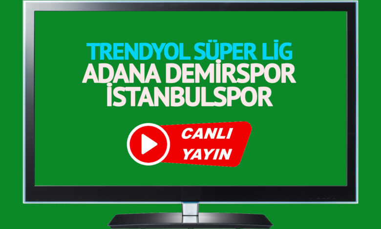 CANLI İZLE! Adana Demirspor İstanbulspor maçı Bein Sports şifresiz canlı maç izle