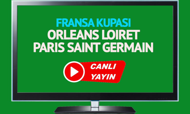 CANLI İZLE! Orleans Loiret PSG maçı Bein Sports canlı maç izle