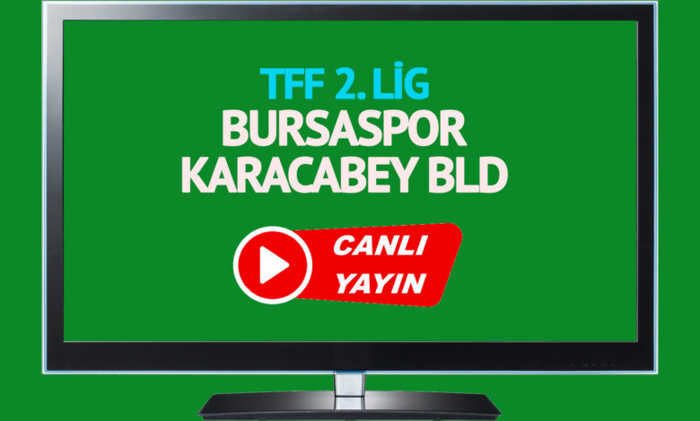 CANLI MAÇ İZLE! Bursaspor Karacabey Bld TFF 2. Lig maçı Filbox canlı izle