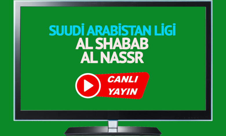 CANLI İZLE! Al Shabab Al Nassr maçı Exxen şifresiz canlı maç izle!