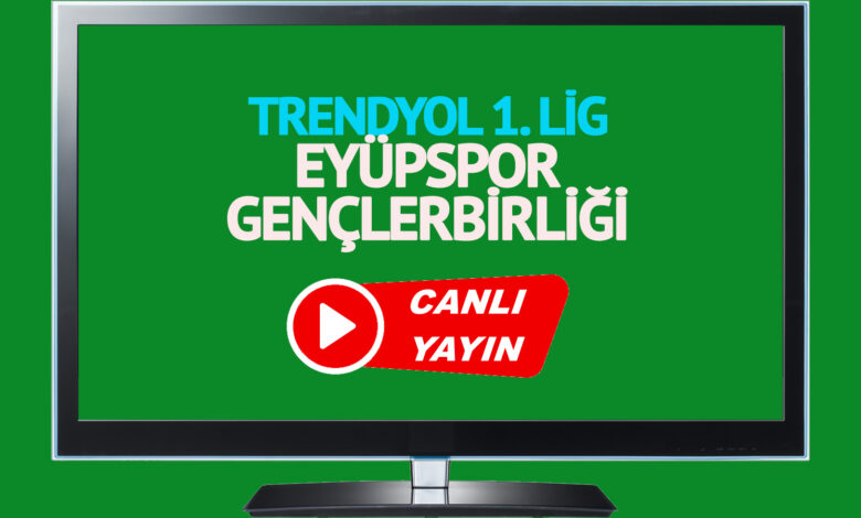 CANLI İZLE! Eyüpspor Gençlerbirliği maçı TRT Spor şifresiz canlı maç izle