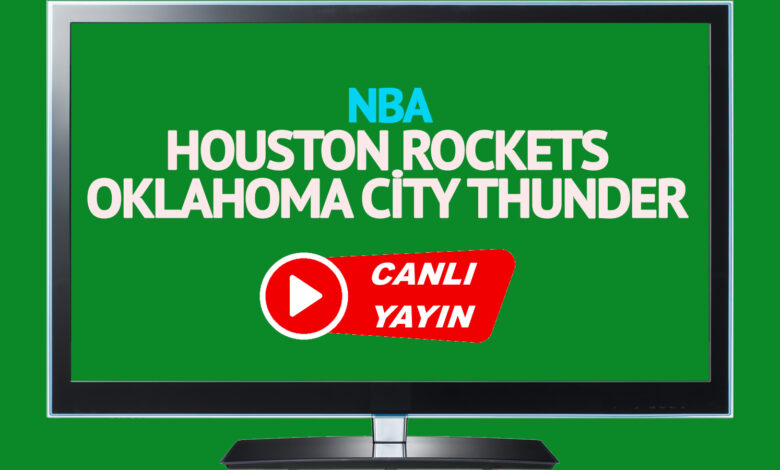 CANLI İZLE! Houston Rockets Oklahoma City Thunder maçı S Sport Plus şifresiz canlı maç izle!