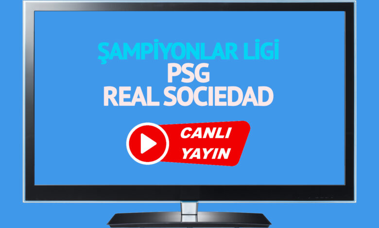 CANLI İZLE Paris Saint Germain Real Sociedad canlı maç izle