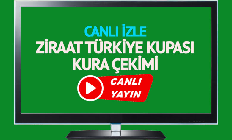 CANLI İZLE Ziraat Türkiye Kupası kura çekimi canlı izle