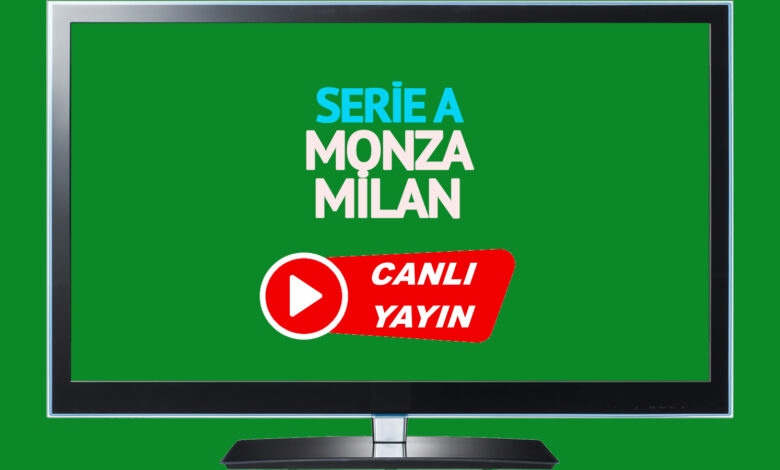 CANLI YAYIN | İtalya Serie A Monza - Milan maçı