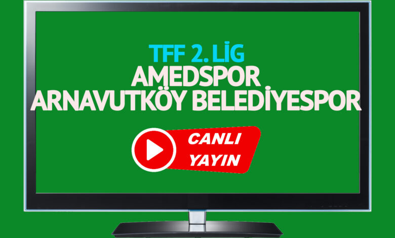 CANLI MAÇ SKORU! Amedspor - Arnavutköy Belediye Spor maçı canlı izle! Amedspor - Arnavutköy Belediye Spor maçı canlı yayınlanacak mı?