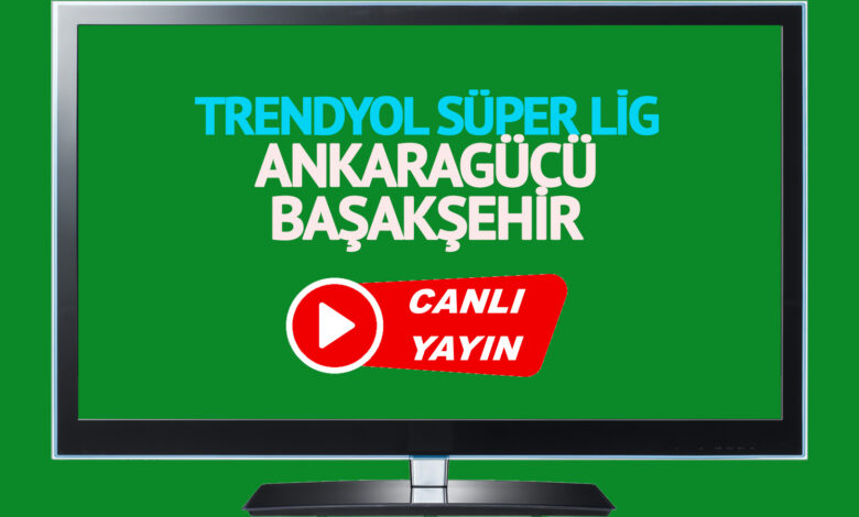 CANLI MAÇ SKORU! Ankaragücü - Başakşehir maçı canlı izle!