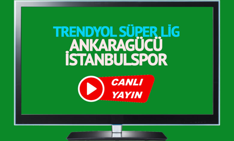 CANLI YAYIN! Ankaragücü - İstanbulspor maçı Bein Sports şifresiz canlı maç izle!