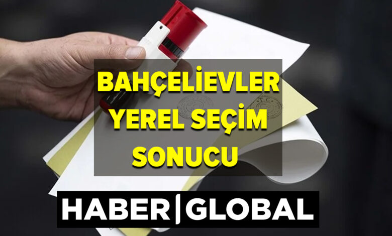 İstanbul Bahçelievler yerel seçim Sonuçları! 31 Mart 2024 yerel seçimlerini İstanbul Bahçelievler'de kim kazandı?