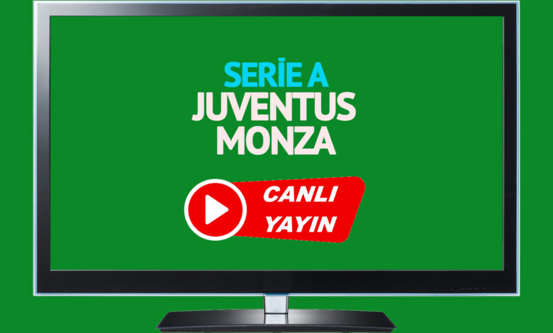 CANLI MAÇ SKORU! Juventus - Monza maçı canlı izle! Juventus - Monza maçı izle