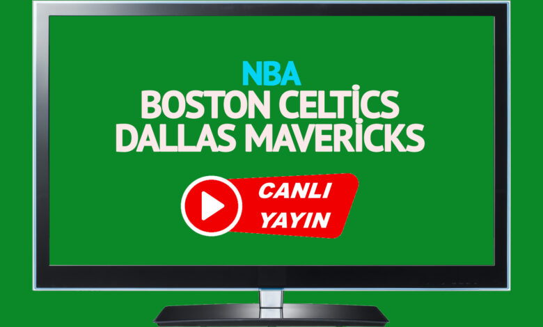 Boston Celtics - Dallas Mavericks maçı saat kaçta, hangi kanalda?