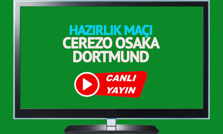 CANLI YAYIN | Cerezo Osaka Dortmund Maçı