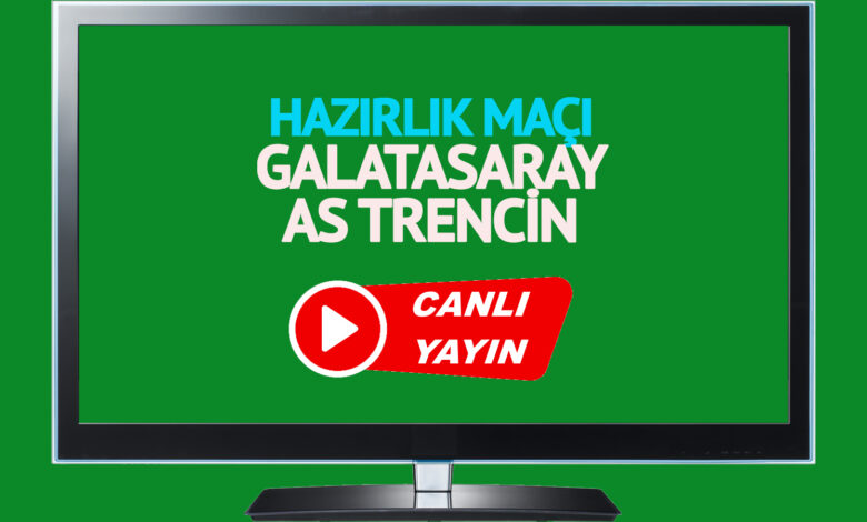 CANLI YAYIN | Galatasaray - Trencin Hazırlık Maçı Spor Smart şifresiz canlı maç izle