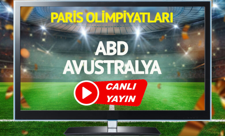 CANLI YAYIN | ABD Avustralya Maçı