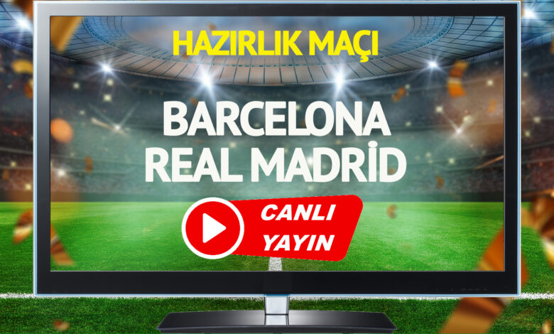 CANLI YAYIN | Barcelona Real Madrid Maçı