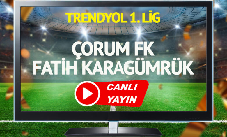 CANLI YAYIN | Çorum FK Fatih Karagümrük Maçı