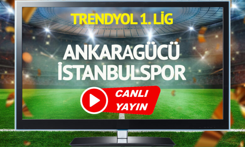 CANLI YAYIN | Ankaragücü İstanbulspor Maçı