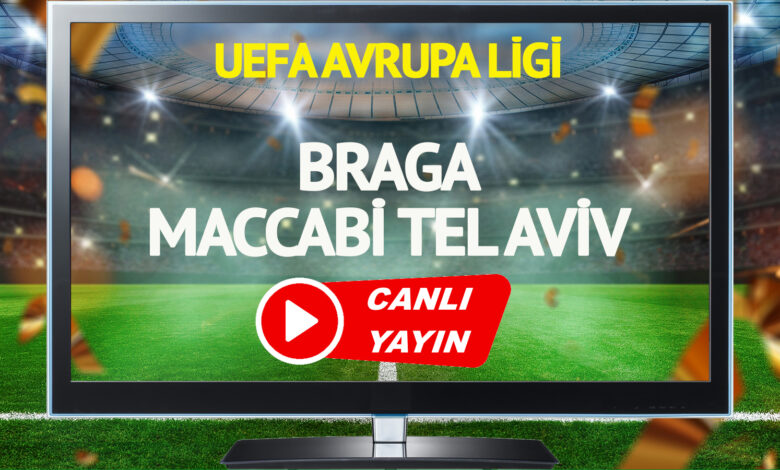 CANLI YAYIN | Braga Maccabi Tel Aviv Maçı