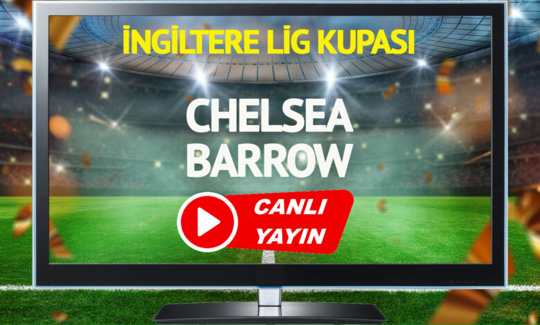 CANLI YAYIN | Chelsea Barrow Maçı