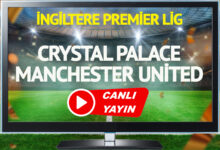 CANLI YAYIN | Crystal Palace Manchester United Maçı