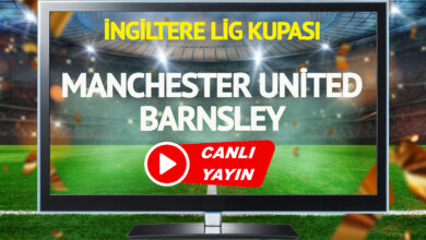 CANLI YAYIN | Manchester United Barnsley Maçı