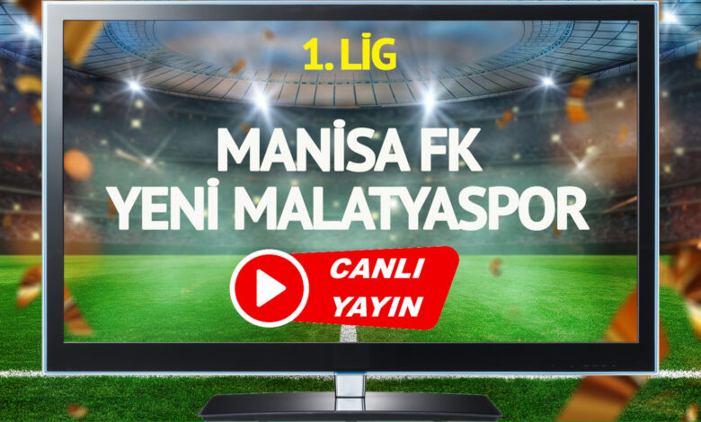 CANLI YAYIN | Manisa FK Yeni Malatyaspor Maçı