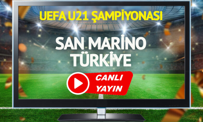 CANLI YAYIN | San Marino U21 Türkiye U21 Maçı