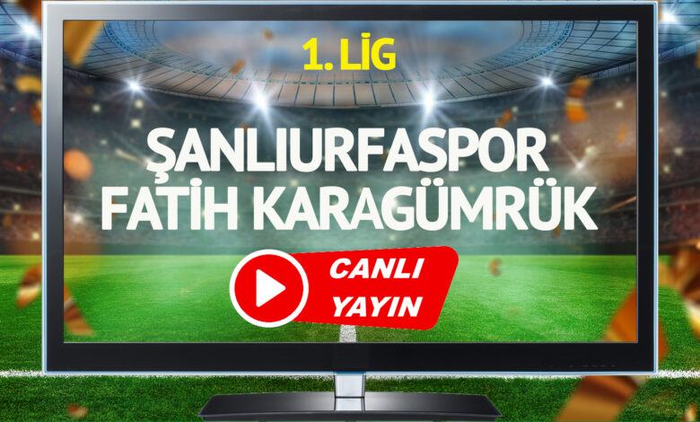 CANLI YAYIN | Şanlıurfaspor Fatih Karagümrük Maçı