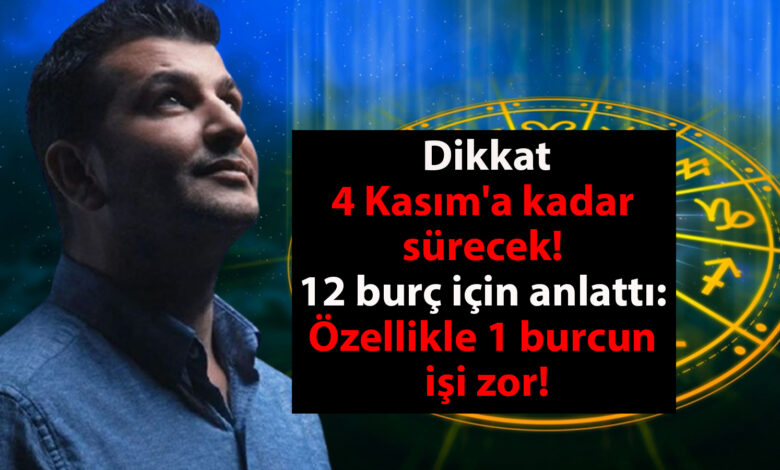 Dikkat, 4 Kasım'a kadar sürecek! Dinçer Güner 12 burç için anlattı: Özellikle 1 burcun işi zor!