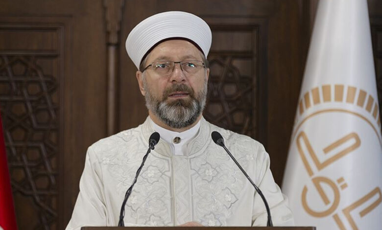 Diyanet İşleri Başkanı Erbaş: Medeniyetimizin temeli ilme, irfana, bilime, hikmete, bilgiye dayanmaktadır