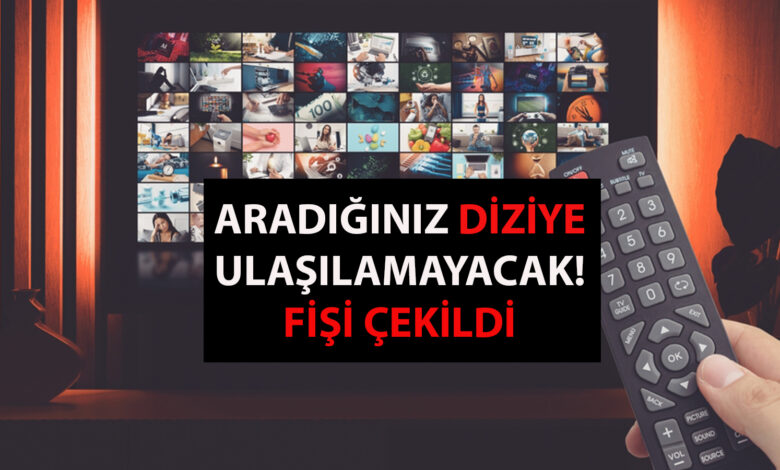 Aradığınız diziye ulaşılamayacak! Fişi çekildi