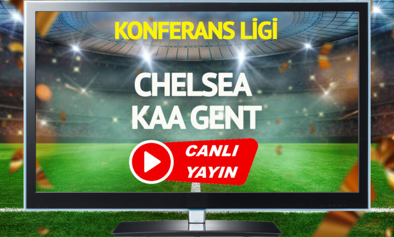 CANLI YAYIN | Chelsea KAA Gent Maçı