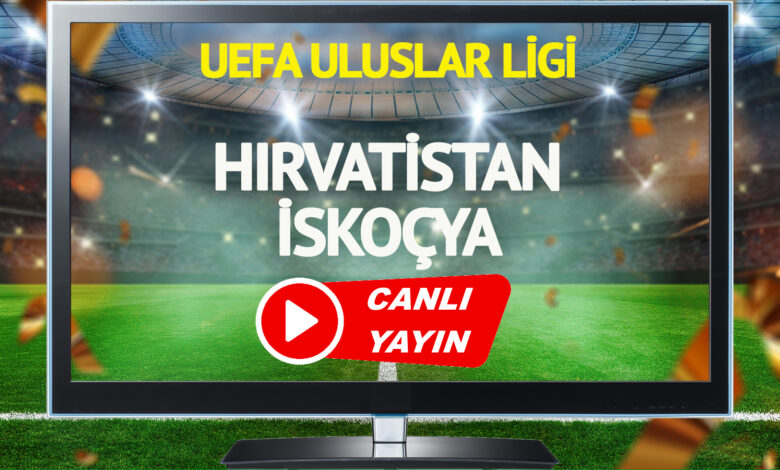 CANLI YAYIN | Hırvatistan İskoçya Maçı