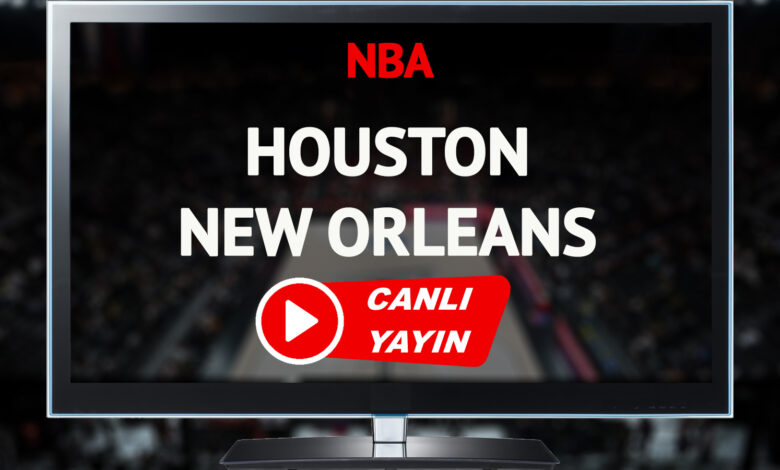 CANLI YAYIN | Houston New Orleans Maçı