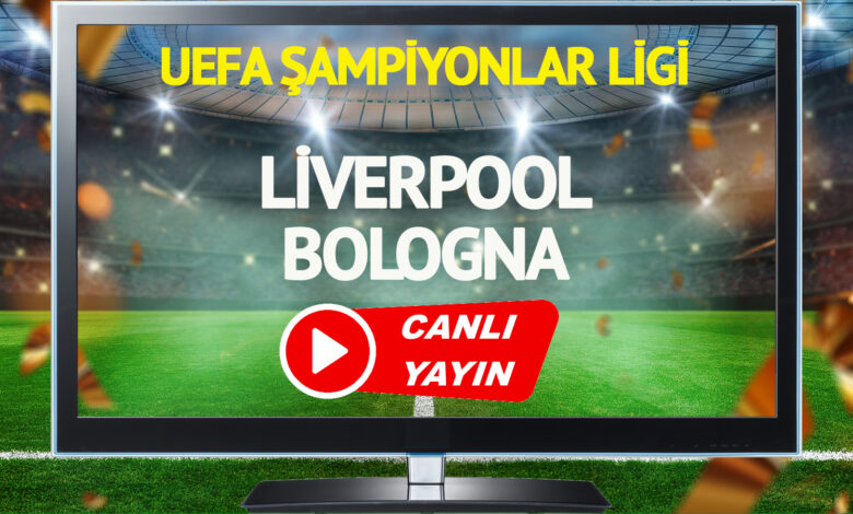 CANLI YAYIN | Liverpool Bologna Maçı