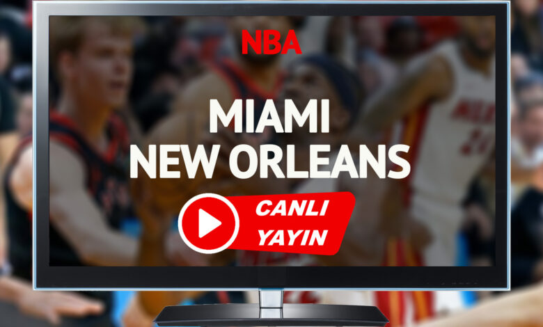 CANLI YAYIN | Miami New Orleans  Maçı