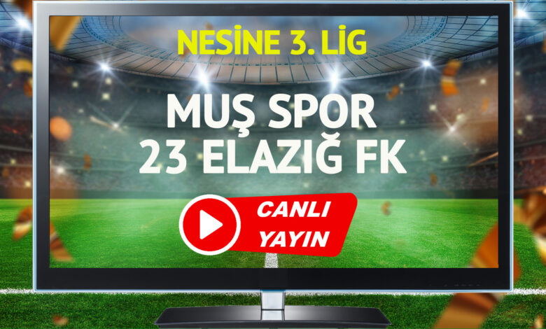 CANLI YAYIN | Muş Spor 23 Elazığ FK Maçı