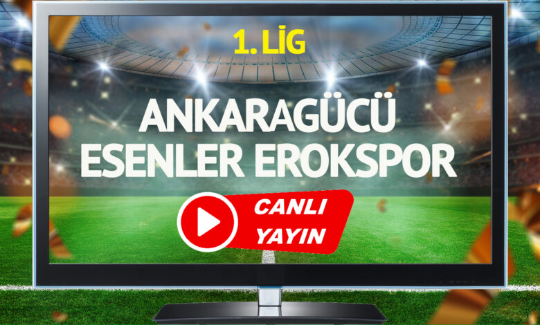 CANLI YAYIN | Ankaragücü Esenler Erokspor maçı