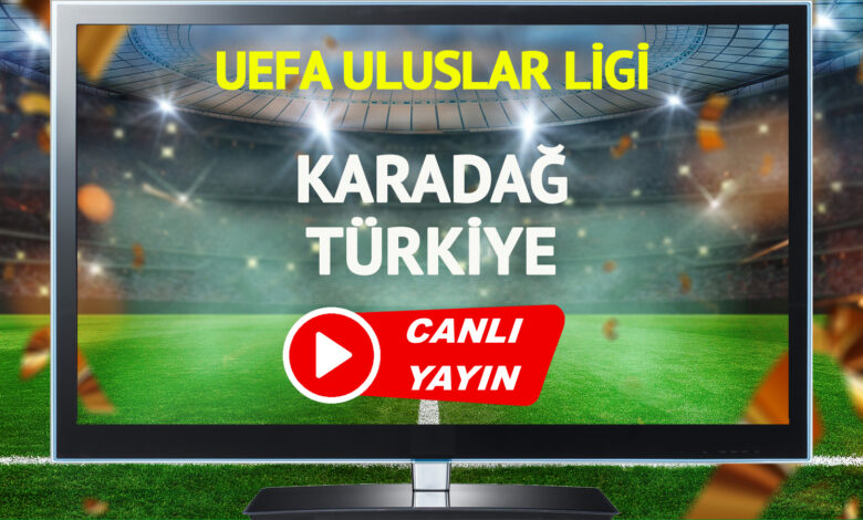 CANLI YAYIN | Karadağ Türkiye Maçı