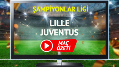 MAÇ ÖZETİ | Lille Juventus Maçı